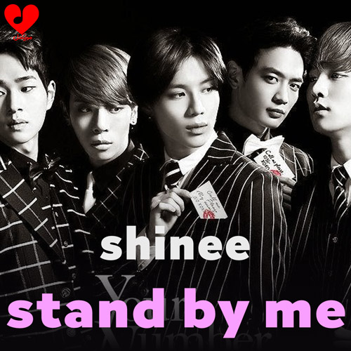 دانلود اهنگ استند بای می / کنار من بمان / Stand By Me شاینی / SHINee